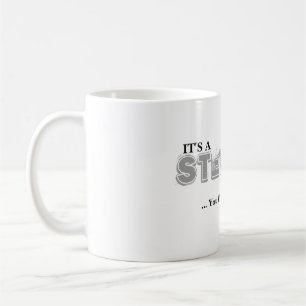 It's A STEWART Thing! You Wouldn't Understand Coffee Mug