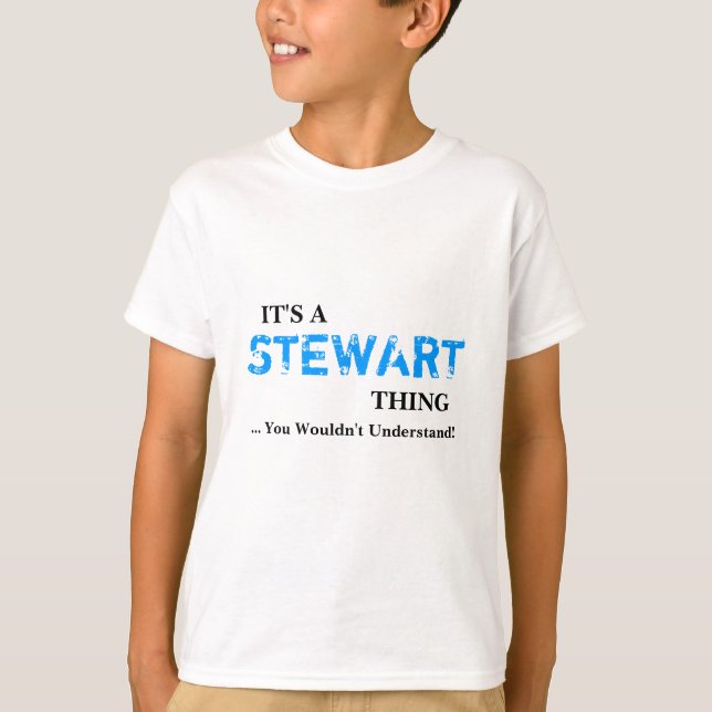 It's A STEWART Thing ...You Wouldn't Understand! T-Shirt (Front)