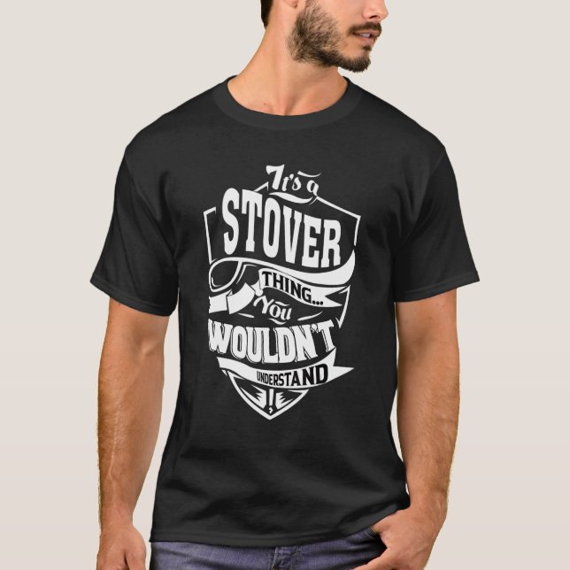 It's A Stover Thing   T-Shirt (Front)