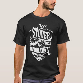 It's A Stover Thing   T-Shirt