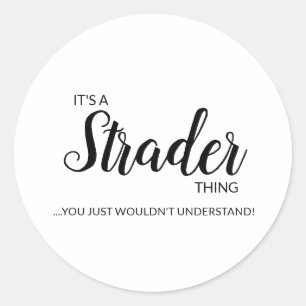 It's a Strader Thing..... Classic Round Sticker