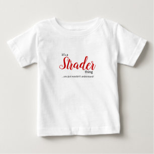 It's a Strader Thing...Infant Baby T-Shirt