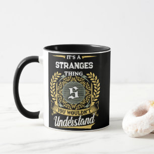 It's a STRANGES Thing You Wouldn't Understand Mug