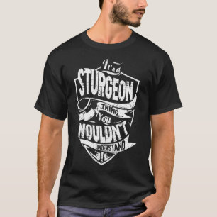 It's a STURGEON Thing T-Shirt