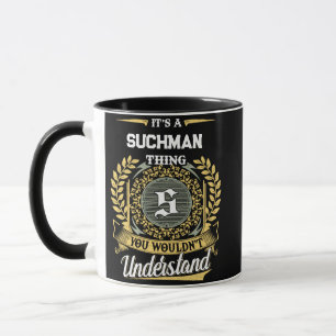 It's a SUCHMAN Thing You Wouldn't Understand Mug