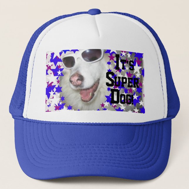 It's a Super Hat...a Super *Dog Hat! Trucker Hat (Front)