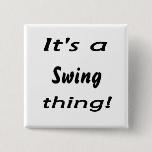 It's a swing thing! 15 cm square badge