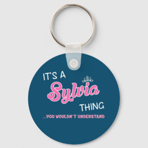 It's a Sylvia thing you wouldn't understand Key Ring