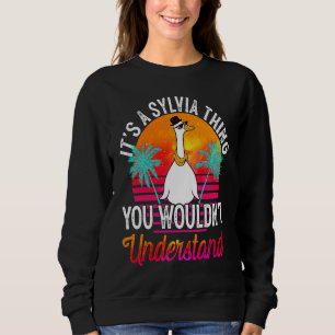 It's A Sylvia Thing You Wouldn't Understand Sylvi Sweatshirt