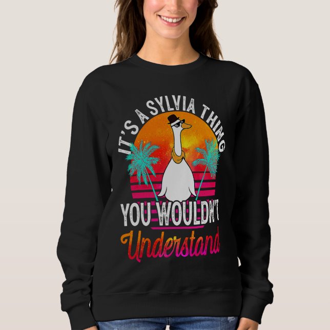 It's A Sylvia Thing You Wouldn't Understand  Sylvi Sweatshirt (Front)
