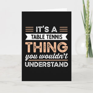 It's a Table Tennis Thing Funny ping pong Gift Card