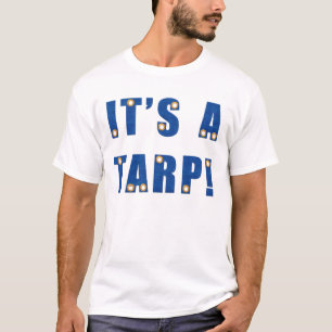 It's A Tarp! T-Shirt