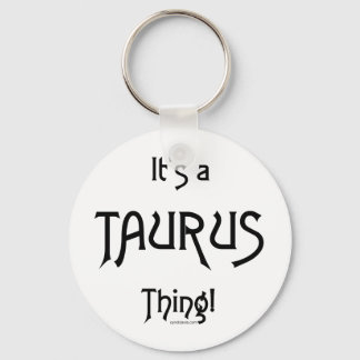 It's a Taurus Thing Key Ring
