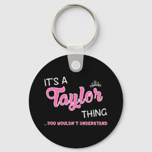 It's a Taylor thing you wouldn't understand Key Ring