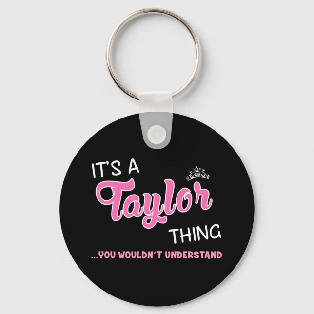 It's a Taylor thing you wouldn't understand Key Ring (Front)