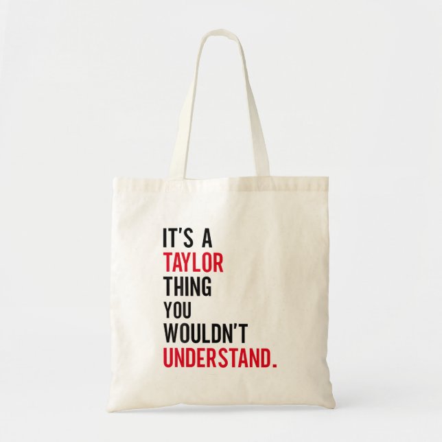 It'S A Taylor Thing You Wouldn'T Understand Tote Bag (Front)