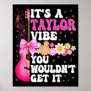 It's A Taylor Vibe You Wouldn't Get It Groovy Wome Poster