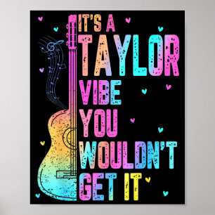 It's A Taylor Vibe You Wouldn't Get It Women Men K Poster