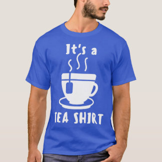 Its a Tea Shirt Funny Quilting