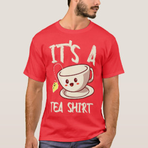 Its A TeaThe Matcha Tea, Lover Matcha Green Tea T-Shirt
