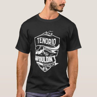 It's a TENORIO thing you wouldn't understand Gift T-Shirt