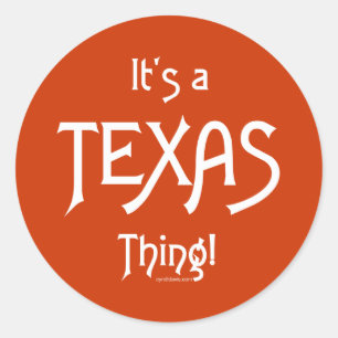It's A Texas Thing! Classic Round Sticker