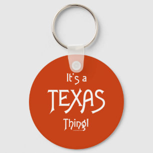 It's A Texas Thing! Key Ring