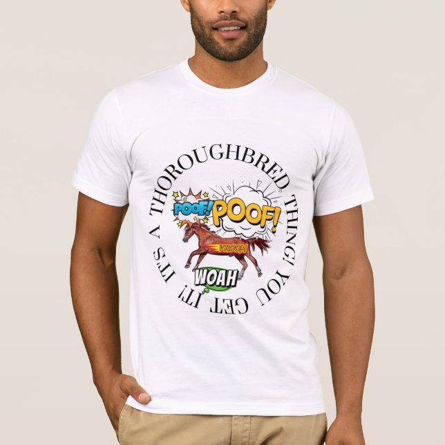 it's a thoroughbred thing!  T-Shirt (Front)