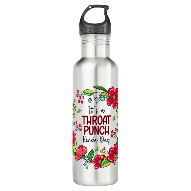 It's A Throat Punch Kinda Day 710 Ml Water Bottle (Front)