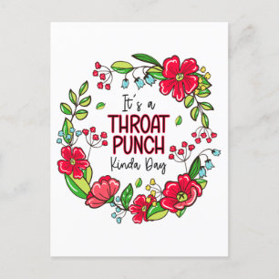 It's A Throat Punch Kinda Day Postcard