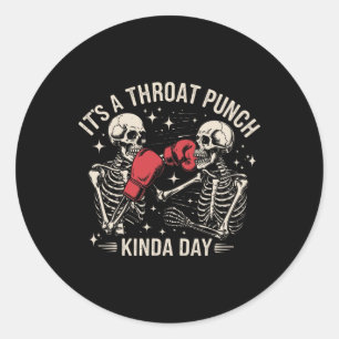It's A Throat Punch Kinda Day Skeleton Boxing Kick Classic Round Sticker