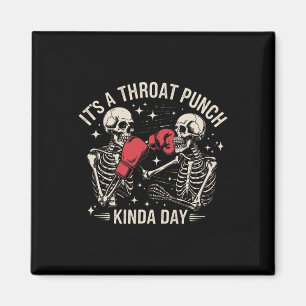 It's A Throat Punch Kinda Day Skeleton Boxing Kick Magnet