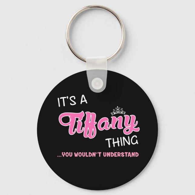 It's a Tiffany thing you wouldn't understand Key Ring (Front)