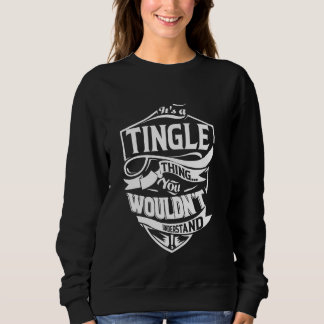 It's a TINGLE Thing Gifts Sweatshirt