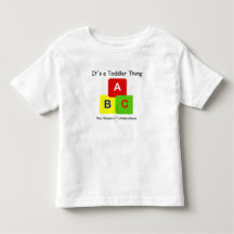It's a Toddler Thing T-Shirt