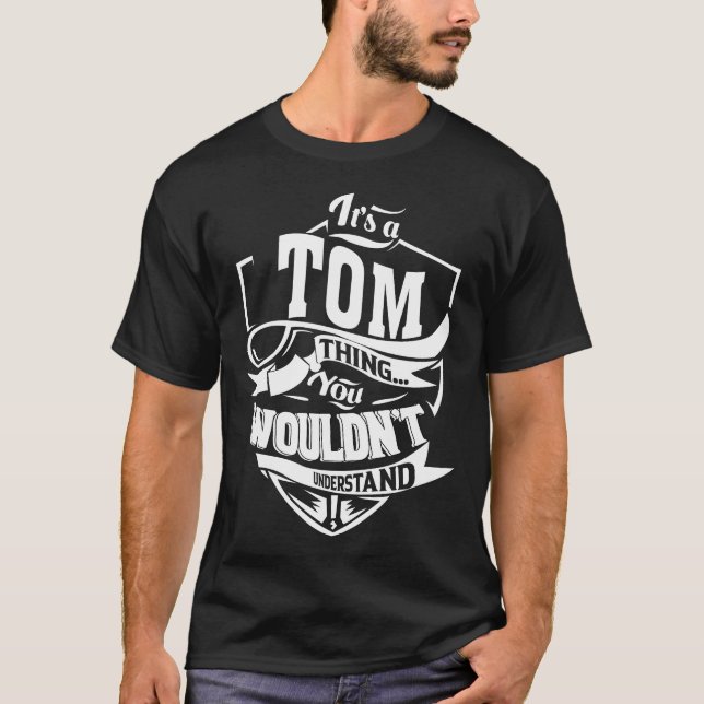 It's a TOM thing you wouldn't understand T-Shirt (Front)