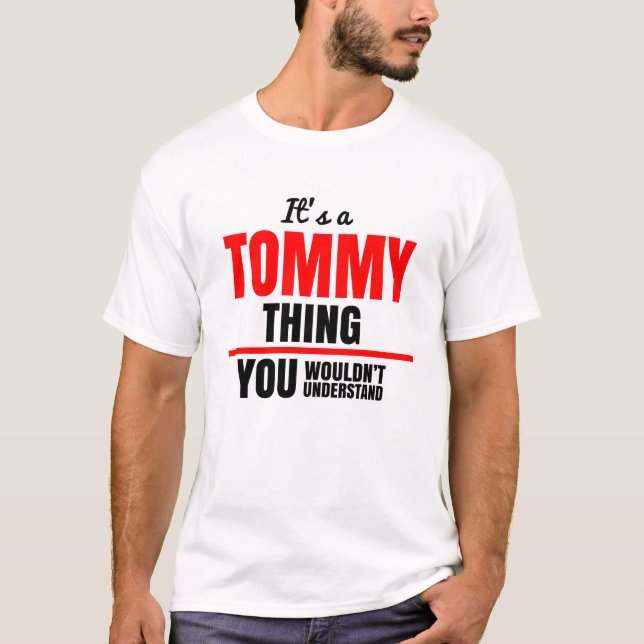 It's a Tommy thing you wouldn't understand T-Shirt (Front)