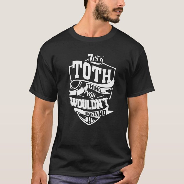 It's A Toth Thing T-Shirt (Front)