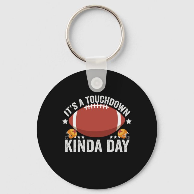 It's a Touchdown Kinda Day Funny Fantasy Football Key Ring (Front)