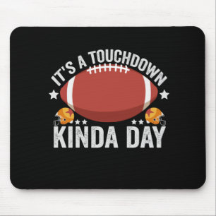 It's a Touchdown Kinda Day Funny Fantasy Football Mouse Mat
