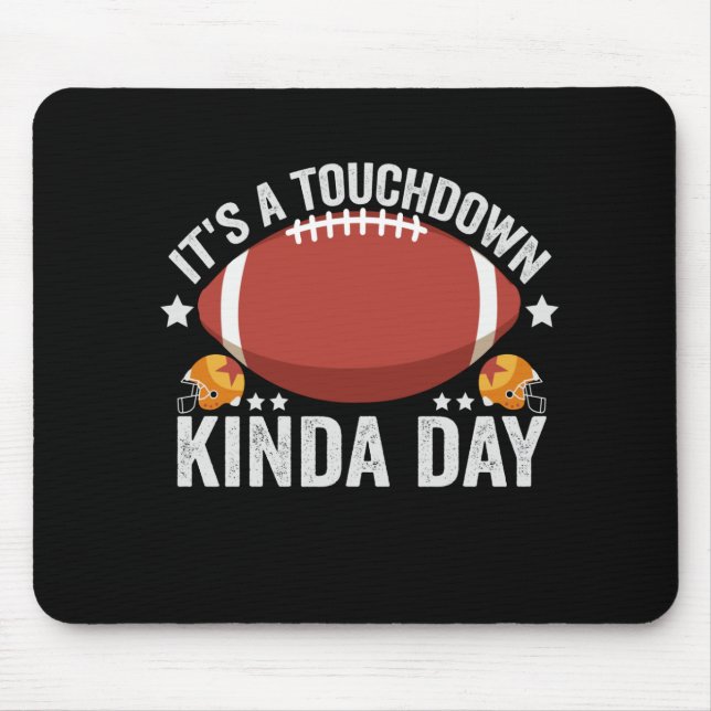 It's a Touchdown Kinda Day Funny Fantasy Football Mouse Mat (Front)