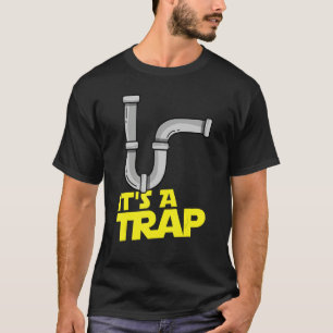 It's A Trap Pipefitter Plumber Men & Women T-Shirt