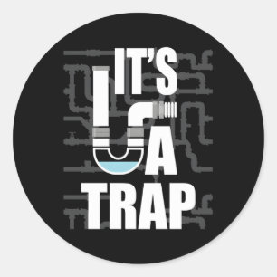 It'S A Trap Plumber Plumbing Handy Pipe Fitter Classic Round Sticker
