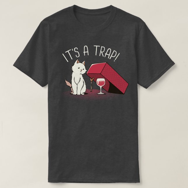 Its A Trap Wine Funny Cat by Tobe Fonseca T-Shirt (Design Front)