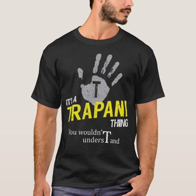 It's a TRAPANI Thing You Wouldn't Understand T-Shirt (Front)