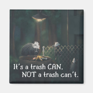 It's a Trash CAN not a Trash Can't Magnet