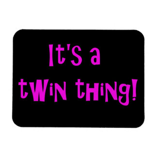 It's a twin thing! MAGNET