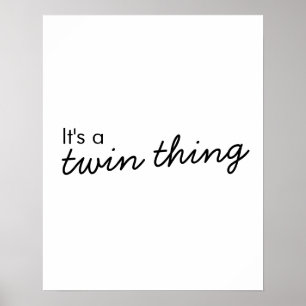 It's a Twin Thing Modern Matching Twinning Poster