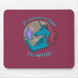 It's A Unicorn's Right To Write Mouse Mat