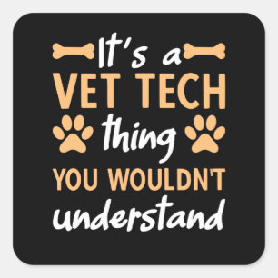 It's A Vet Tech Thing Square Sticker